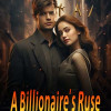A Billionaire’s Ruse