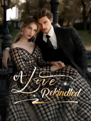 A Love Rekindled