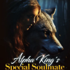Alpha King’s Special Soulmate