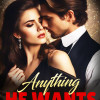 Anything He wants