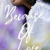 Because Of Love