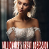 Billionaire’s Great Obsession