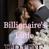 Billionaire’s Little Bride