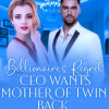Billionaire’s Regret: CEO Wants Mother Of Twin Back
