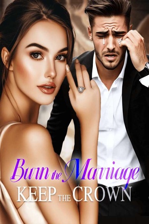 Burn the Marriage, Keep the Crown