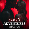 Crazy Sex Adventures(Erotica)