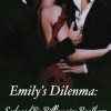 Emily’s Dilemma: Seduced by Billionaire Brothers