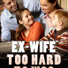 Ex-Wife Too Hard To Woo