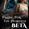 FALLING FOR A HEARTLESS BETA