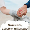 Hello Love, Goodbye Billionaire