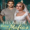 His Bride: Being the mafia’s princess