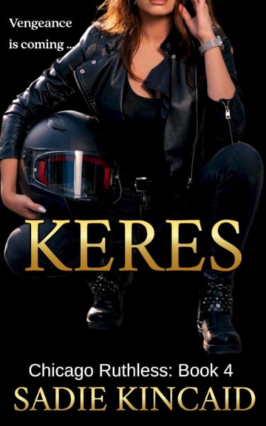 Keres: An enemies to lovers, dark mafia romance (Chicago Ruthless Book 4)