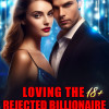 LOVING THE REJECTED BILLIONAIRE