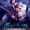 Mated To My Childhood Bully