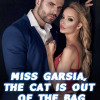Miss Garsia, the Cat Is Out of the Bag