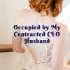 Occupied by My Contracted CEO Husband
