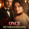 Once, my paranoid love