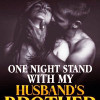 One Night Stand With My Husband’s Brother