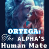 ORTEGA: THE ALPHA’S HUMAN MATE