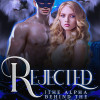 REJECTED: The Alpha Behind The Mask