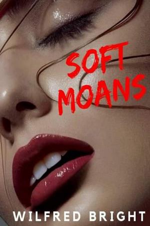SOFT MOANS