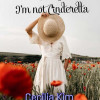Sorry, I’m not Cinderella