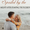 Spoiled By The Mighty After Dumping The Fuckboy