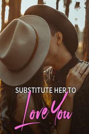 Substitute Her to Love You (Charlotte and Patrick)