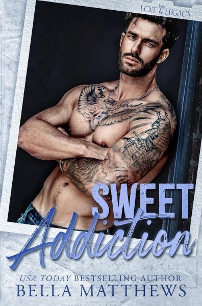 Sweet Addiction (Love & Legacy Book 2)