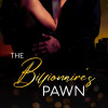 The Billionaire’s Pawn