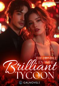 The Humble Ex-wife is Now A Brilliant Tycoon