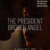 The President Broken Angel