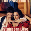 The President’s Stubborn Love