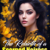 The Rebirth of a Scorned Heiress