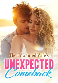 The unwanted wife’s unexpected comeback
