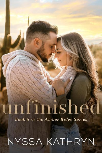 Unfinished: A Small Town, Friends to Lovers, Romantic Suspense (Amber Ridge Book 6)