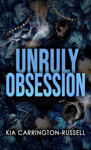 Unruly Obsession: A Fake Dating, Bodyguard, Dark Mafia Romance (Insidious Obsession Book 3)