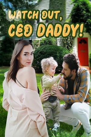 Watch Out, CEO Daddy!