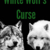White Wolf’s Curse