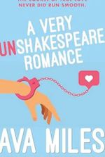 A VERY UN-SHAKESPEARE ROMANCE: ‘A Fake Dad Grumpy Sunshine Romantic Comedy’