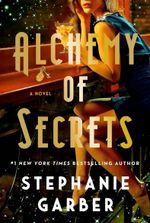 Alchemy of Secrets: A Novel