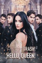 Bye-bye Trash! Hello Queen!