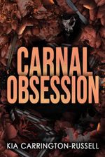 Carnal Obsession: A Dark Mafia, One-Night-Stand-to-Roommates Obsession (Insidious Obsession Book 4)