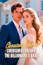 Cheated Once Cherished Forever: The Billionaire's Bride