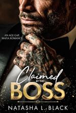 Claimed by the Boss: An Age Gap, Mafia Romance (Sinful Mafia Daddies)