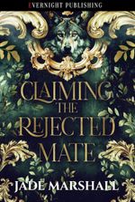 Claiming the Rejected Mate (Moon Bound Mates Book 1)