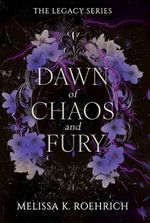 Dawn of Chaos and Fury (The Legacy Book 4)