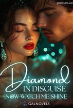 Diamond in Disguise: Now Watch Me Shine