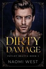 Dirty Damage (Pavlov Bratva Book 1)