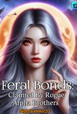 Feral Bonds: Claimed By Rogue Alpha Brothers